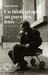 UN BIBLIOGRAPHE AU PAYS DES FOUS