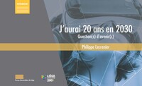 J'AURAI 20 ANS EN 2030 : QUESTION(S) DAE AVENIR(S)