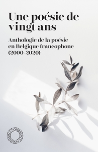 UNE POESIE DE VINGT ANS-ANTHOLOGIE DE LA POESIE EN BELGIQUE