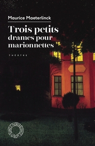 TROIS PETITS DRAMES POUR MARIONNETTES