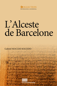 L'ALCESTE DE BARCELONE : EDITION, TRADUCTION ET ANALYSE CONTEXTUELLE D'UN POEME LATIN CONSERVE SUR P