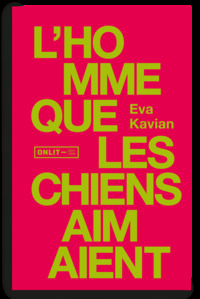 L'HOMME QUE LES CHIENS AIMAIENT