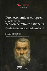 DROIT ECONOMIQUE EUROPEEN ET SYSTEMES DE PENSION DE RETRAITE NATIONAUX : QUELLES INFLUENCES POUR QUE