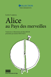 LEWIS CARROLL. ALICE AU PAYS DES MERVEILLES.