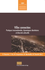 VILLES CONNECTEES : PRATIQUES TRANSNATIONALES, DYNAMIQUES IDENTITAIRES ET DIVERSITE CULTURELLE