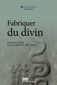 FABRIQUER DU DIVIN : CONSTRUCTIONS ET AJUSTEMENTS DE LA REPRESENTATION DES DIEUX DANS L ANTIQUITE