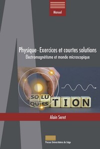 PHYSIQUE - EXERCICES ET COURTES SOLUTIONS - ELECTROMAGNETISME ET MONDE MICROSCOPIQUE