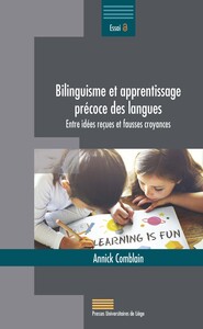 BILINGUISME ET APPRENTISSAGE DES LANGUES : ENTRE IDEES RECUES ET FAUSSES CROYANCES