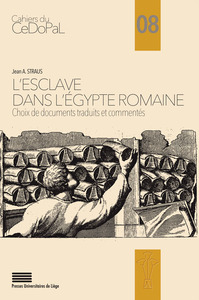 L'esclave dans l'Egypte romaine - choix de documents traduits et commentes