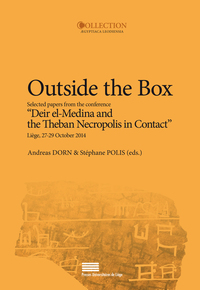OUTSIDE THE BOX - SELECTED PAPERS FROM THE CONFERENCE "DEIR EL-MEDINA AND THE THEBAN NECROPOLIS IN C