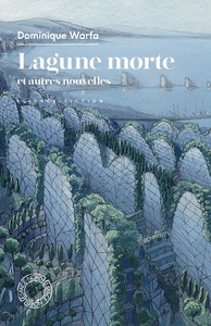 LAGUNE MORTE - ET AUTRES NOUVELLES