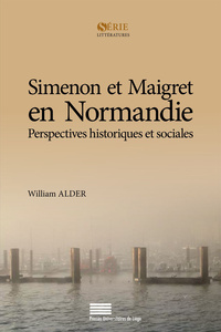 Simenon et Maigret en Normandie - perspectives historiques et sociales