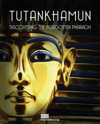 TUTANKHAMUN - DISCOVERING THE FORGOTTEN PHARAOH