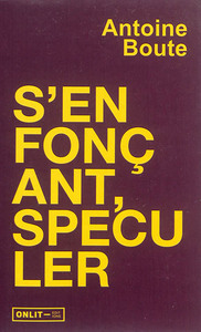 S'ENFONCANT, SPECULER