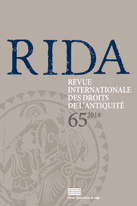 RIDA - T65 - REVUE INTERNATIONALE DES DROITS DE L'ANTIQUITE. TOME LXV. 2018