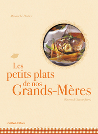 PETITS PLATS DE NOS GRAND-MERES (LES)