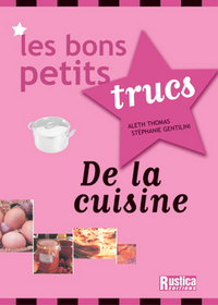 BONS PETITS TRUCS DE LA CUISINE (LES)