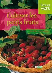 Cultiver les petits fruits