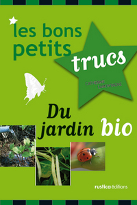 BONS PETITS TRUCS DU JARDIN BIO (LES)