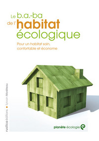 B.A.-BA DE L'HABITAT ECOLOGIQUE