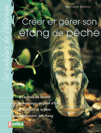 CREER ET GERER SON ETANG DE PECHE