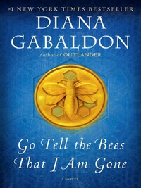GO TELL THE BEES THAT I AM GONE