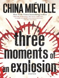 THREE MOMENTS OF AN EXPLOSION