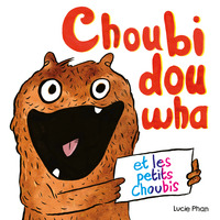 Choubidouwha et les petits Choubis