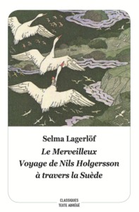 LE MERVEILLEUX VOYAGE DE NILS HOLGERSSON A TRAVERS LA SUEDE (Texte Abrégé)