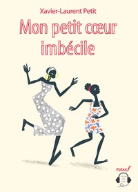 Mon petit cœur imbécile