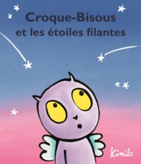 CROQUE-BISOUS ET LES ETOILES FILANTES