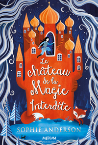 LE CHATEAU DE LA MAGIE INTERDITE