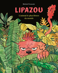 Lipazou - L'animal le plus féroce du monde