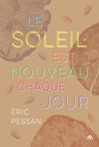 LE SOLEIL EST NOUVEAU CHAQUE JOUR