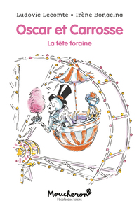 OSCAR ET CARROSSE - LA FETE FORAINE