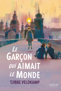 Le garçon qui aimait le monde