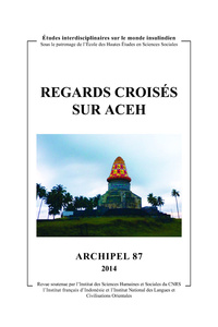 ARCHIPEL, N  87/2014. REGARDS CROISES SUR ACEH