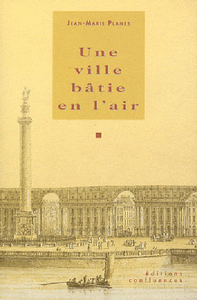 Une ville bâtie en l'air - petits essais aquitains