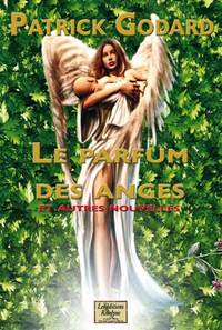 LE PARFUM DES ANGES ET AUTRES NOUVELLES