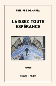 LAISSEZ TOUTE ESPÉRANCE…