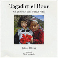 TAGADIRT EL BOUR - UN PRINTEMPS DANS LE HAUT ATLAS