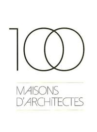 100 MAISONS D'ARCHITECTES. COFFRET PRESTIGE 3 VOLUMES