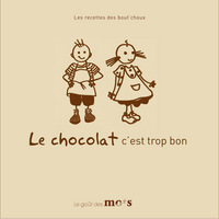 le chocolat C'EST TROP BON