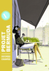 PROJET BERMUDA, TOME 5 - HISTOIRES PLUS OU MOINS COURTES