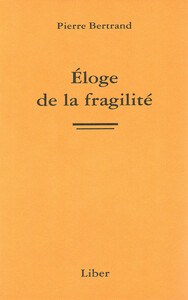 Eloge de la fragilité