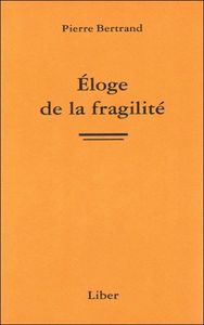 Eloge de la fragilité
