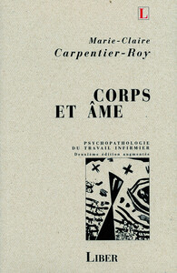Corps et âme - Psychopathologie du travail infirmier