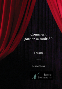 COMMENT GARDER SA MOITIE ?