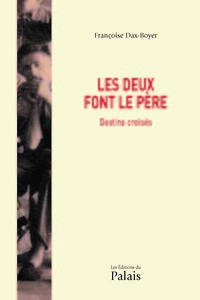 Les deux font le père - destins croisés