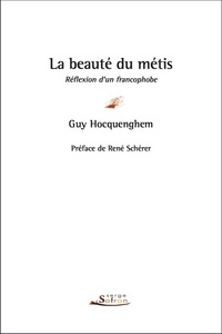 BEAUTE DU METIS. REFLEXION D'UN FRANCOPHOBE (LA)